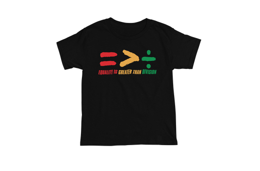 Equality is Greater than Division Tee | Black History Month Collection