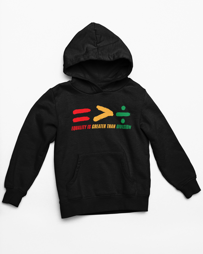 Equality is Greater than Division Hoodie | Black History Month Collection